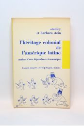 STEIN : L'héritage colonial de l'Amérique latine. Analyse d'un dépendance économique - Erste Ausgabe - Edition-Originale.com