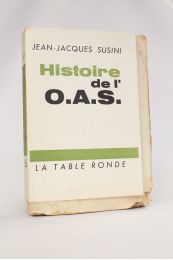 SUSINI : Histoire de l'O.A.S. Tome I (seul paru) - Edition Originale - Edition-Originale.com