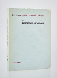 TEILHARD DE CHARDIN : Comment je crois - Erste Ausgabe - Edition-Originale.com