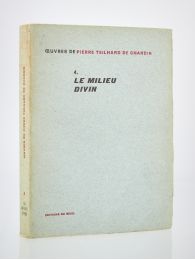 TEILHARD DE CHARDIN : Le milieu divin - Prima edizione - Edition-Originale.com