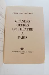 TOUCHARD : Grandes heures de théâtre de Paris suivi d'un guide des théâtres - First edition - Edition-Originale.com