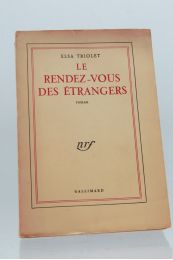 TRIOLET : Le rendez-vous des étrangers - Autographe, Edition Originale - Edition-Originale.com
