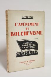 TROTSKY : L'avènement du bolchévisme - Erste Ausgabe - Edition-Originale.com