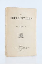 VALLES : Les réfractaires - Erste Ausgabe - Edition-Originale.com
