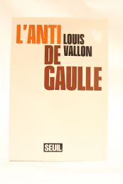 VALLON : L'anti De Gaulle - Edition Originale - Edition-Originale.com