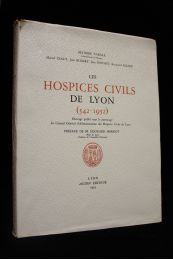 VARILLE : Les hospices civils de Lyon (542-1952) - Edition Originale - Edition-Originale.com