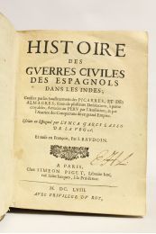 VEGA : Histoire des guerres civiles des espagnols dans les Indes, suivi de Suite des guerres civiles des espagnols dans le Peru - Edition-Originale.com