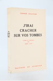 VIAN : J'irai cracher sur vos tombes - First edition - Edition-Originale.com