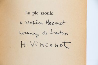 VINCENOT : La pie saoule - Exemplaire de Stephen Hecquet - Autographe, Edition Originale - Edition-Originale.com