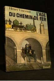 VINCENOT : L'âge du chemin de fer - Erste Ausgabe - Edition-Originale.com