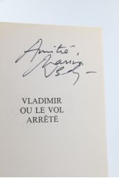 VLADY : Vladimir ou le Vol arrêté - Libro autografato, Prima edizione - Edition-Originale.com