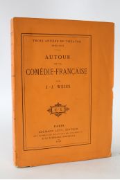 WEISS : Trois années de théâtre 1883-1885. Autour de la Comédie-Française - First edition - Edition-Originale.com