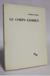 WITTIG : Le corps lesbien - Edition Originale - Edition-Originale.com