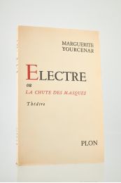 YOURCENAR : Electre ou la chute des masques - Prima edizione - Edition-Originale.com