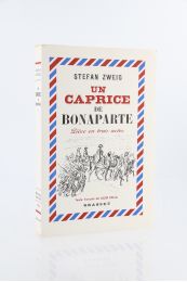 ZWEIG : Un caprice de Bonaparte - Prima edizione - Edition-Originale.com