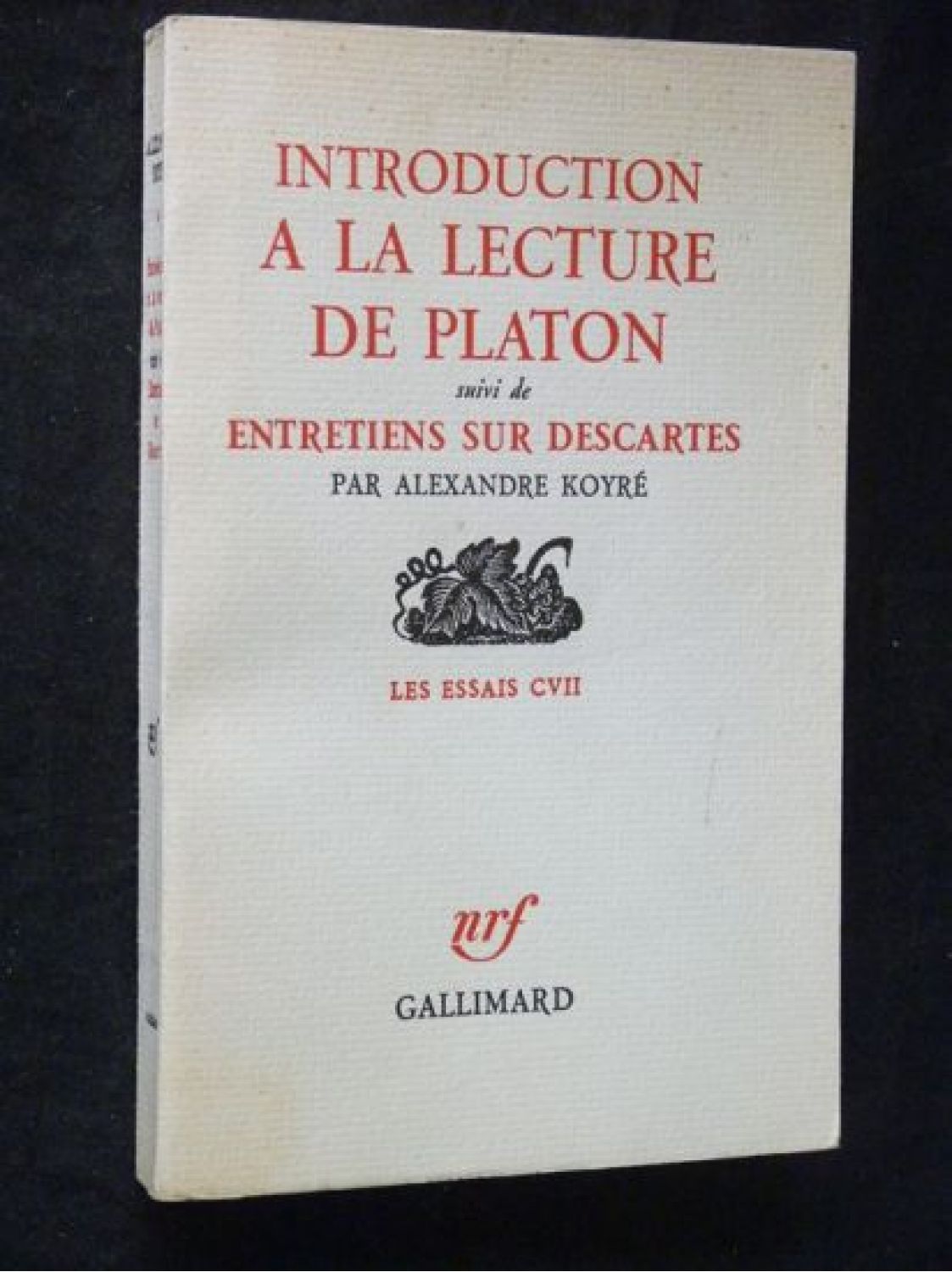 KOYRE : Introduction à la lecture de Platon suivi de Entretiens sur ...