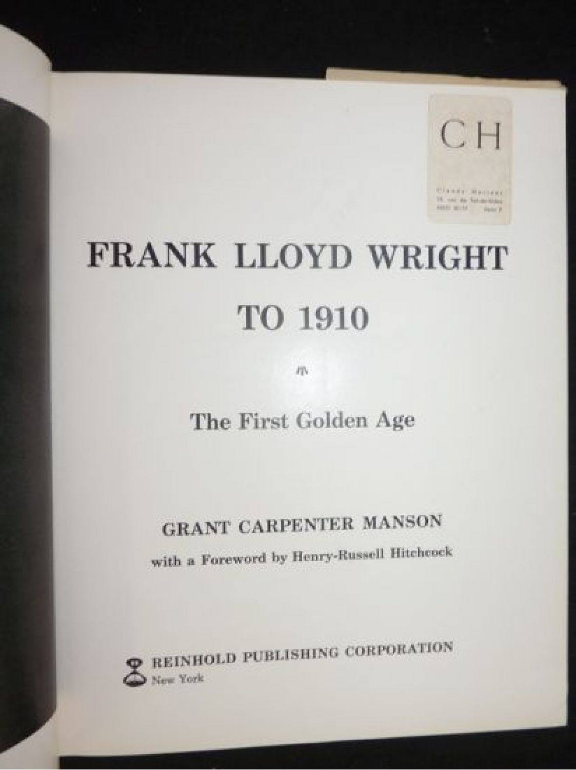 MANSON : Frank Lloyd Wright To 1910, The First Golden Age - Edition ...