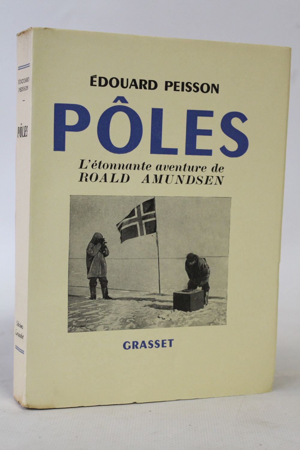 Peisson Pôles Létonnante Aventure De Roald Amundsen First Edition Edition 2294