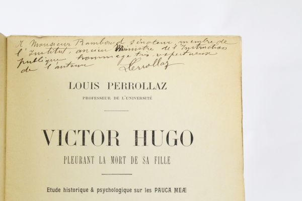 PERROLLAZ : Victor Hugo pleurant la mort de sa fille. Etude historique &  psychologique sur les pauca meae - Signed book, First edition - Edition -Originale.com